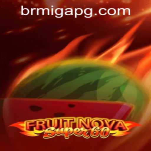 Exploring the Exciting World of FruitNovaSuper60 and migapg PH Login